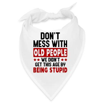 Don't Mess With Old People T-Shirt - Bandana - Weiß - Vorne