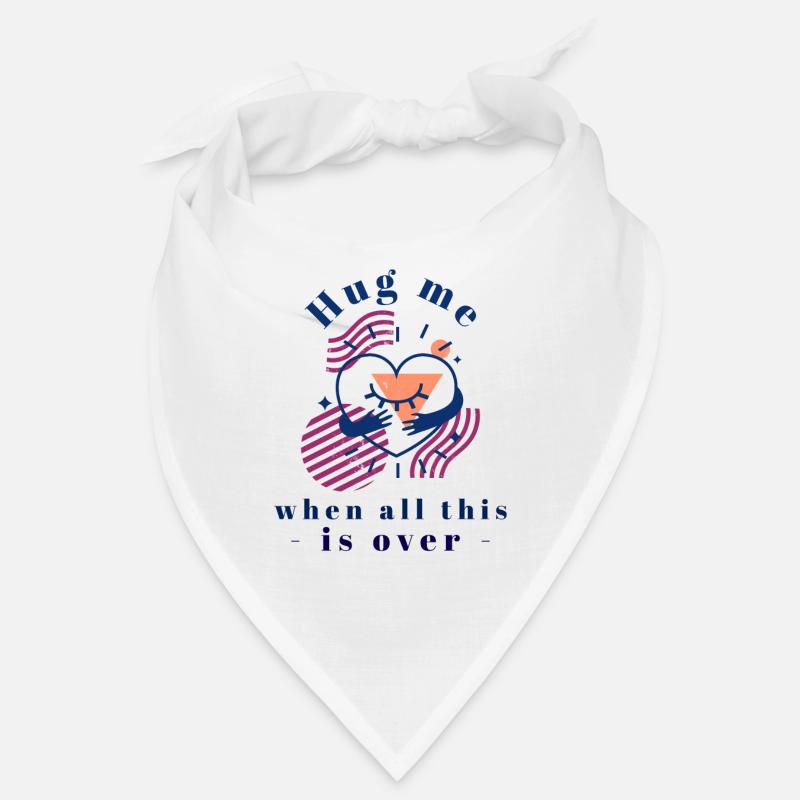 Hug Me When All This is Over Bandana