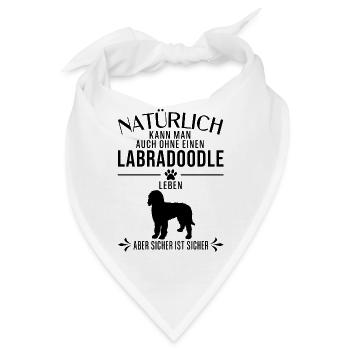 Labradoodle - Natürlich kann man auch ohne... - Bandana - Weiß - Vorne