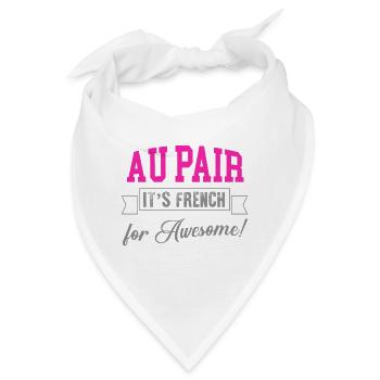 Au Pair Es ist Französisch für Awesome - Bandana - Weiß - Vorne