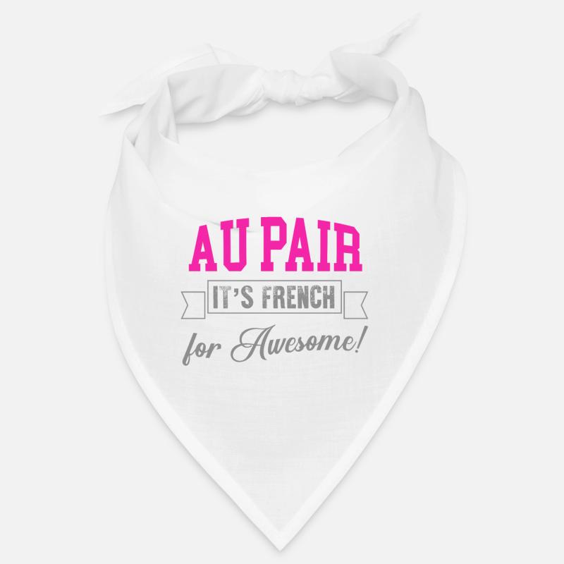 Au Pair c'est français pour génial Bandana