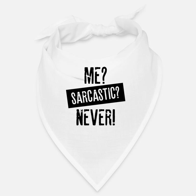 Me Sarcastic Never | Funny quotes Bandana