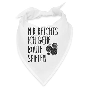 Mir reichts ich gehe Boule spielen Boccia Kugeln - Bandana - Weiß - Vorne
