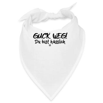 Guck Weg Du bist hässlich - Bandana - Weiß - Vorne
