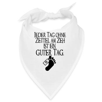 Jeder Tag ohne Zettel am Zeh ist ein guter Tag - Bandana - Weiß - Vorne