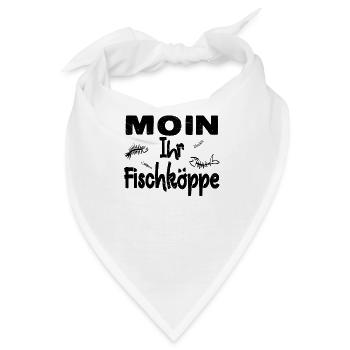 Moin Fischköppe Norddeutschland Küste Nordsee - Bandana - Weiß - Vorne