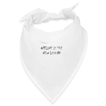 Offline is the new luxury - Bandana - Weiß - Vorne