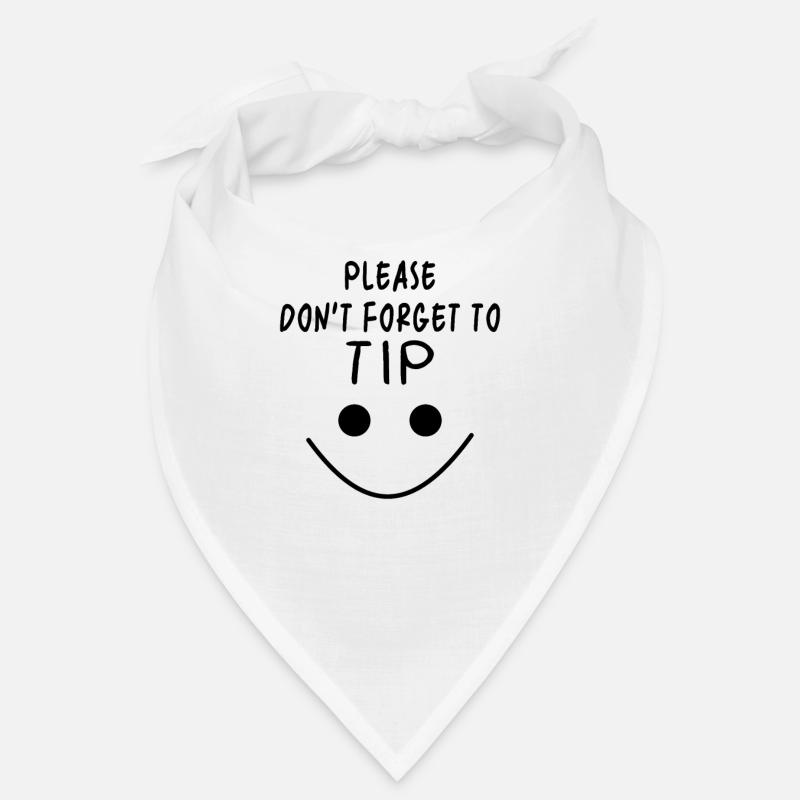 Please don't forget to tip Bandana