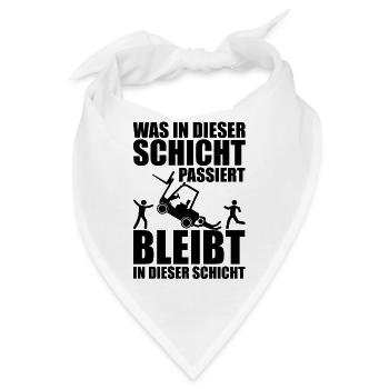 Was in dieser Schicht passiert bleibt in dieser Sc - Bandana - Weiß - Vorne