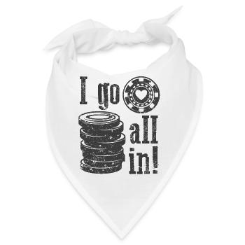 I go all in! - Bandana - Weiß - Vorne