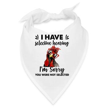 Have Selective Hearing Sorry You Were Not Selected - Bandana - Weiß - Vorne