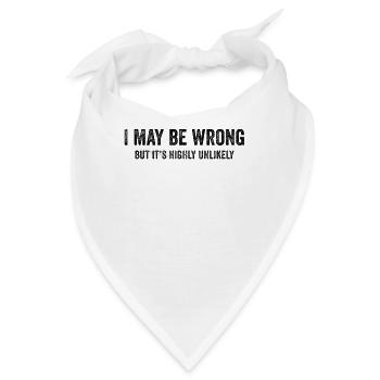 Ich kann mich irren, aber es ist höchst unwahrscheinlich - Bandana - Weiß - Vorne