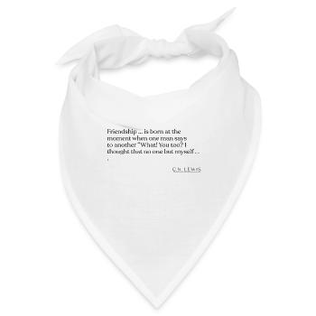 CS Lewis - Freundschaft ... ist im Moment geboren - Bandana - Weiß - Vorne