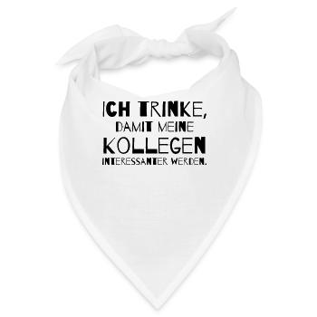 Ich trinke, damit meine Kollegen interessanter - Bandana - Weiß - Vorne