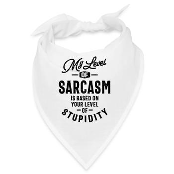 Mein Sarkasmus-Level basiert auf deinem Stup-Level - Bandana - Weiß - Vorne