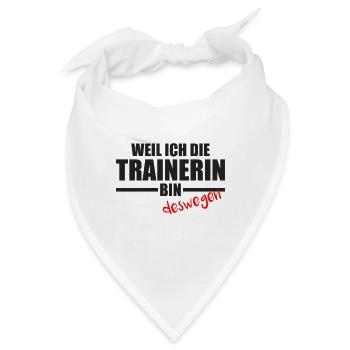 Weil ich die Trainerin bin deswegen hab ich recht - Bandana - Weiß - Vorne