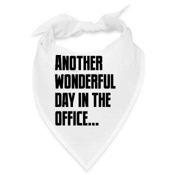 Ironie und Büroalltag wunderbarer Tag im Büro - Bandana - Weiß - Vorne