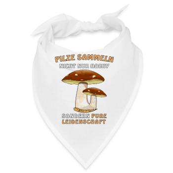 PILZE SAMMELN NICHT NUR HOBBY - Bandana - Weiß - Vorne