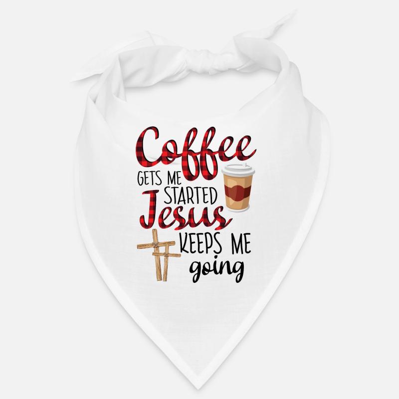 Coffee Gets Me Started Jesus Keeps Me Going Shirt Bandana