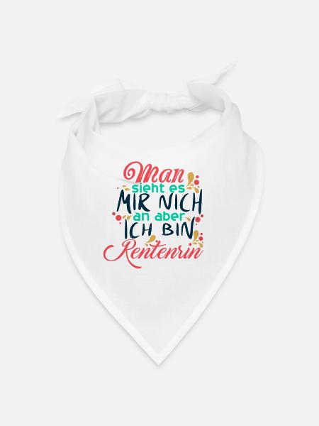 Rentnerin - Man sieht es mir nicht an - Ruhestand - Bandana - Weiß