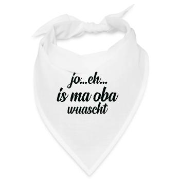 Jo eh - is ma oba wuascht cooler Spruch - Bandana - Weiß - Vorne