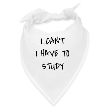 I Can’t I Have To Study - Bandana - Weiß - Vorne