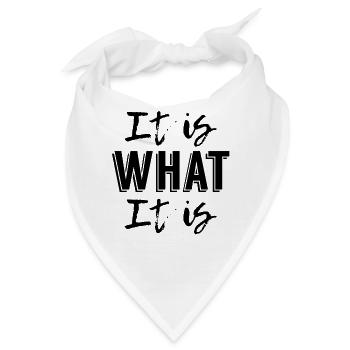It is What it is - Bandana - Weiß - Vorne