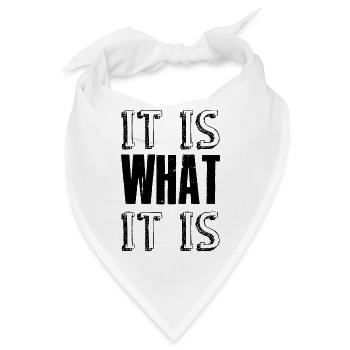 It is What it is - Bandana - Weiß - Vorne