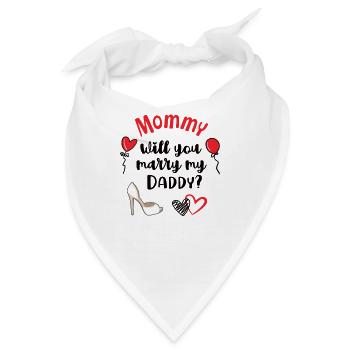 Mommy Will Marry Daddy Lustiger Heiratsantrag Für - Bandana - Weiß - Vorne