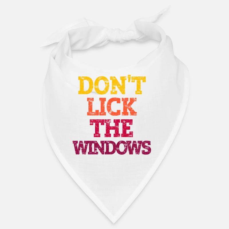 DON'T LICK THE WINDOWS. - Bandana - white