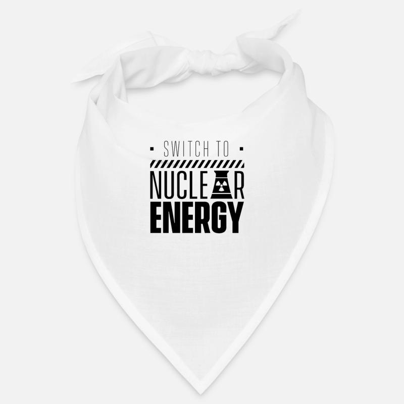 Switch to nuclear power nuclear power nuclear energy Bandana
