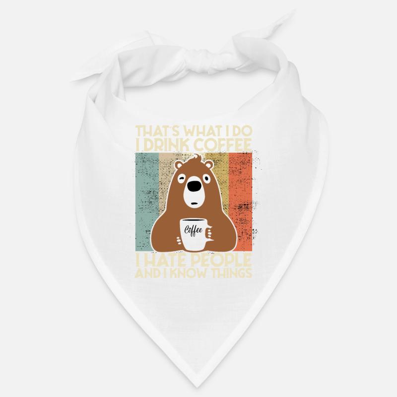 Drink Coffee I Hate People and i know things Bär - Bandana - Weiß