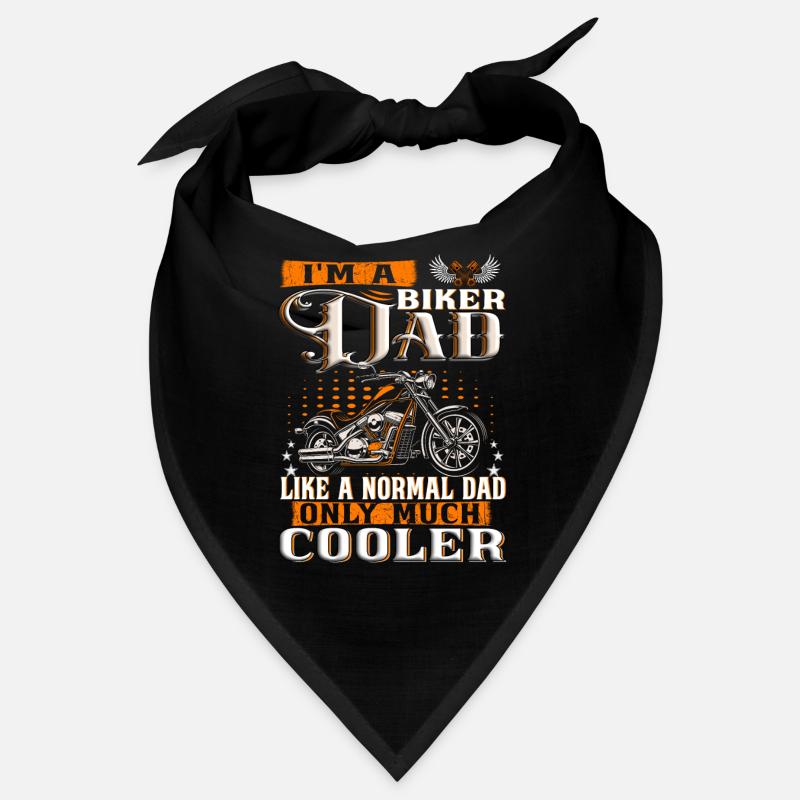 I'm a Biker DAD like a normal dad only Bandana