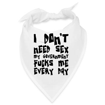 Ich brauche keinen Sex, meine Regierung fickt mich - Bandana - Weiß - Vorne
