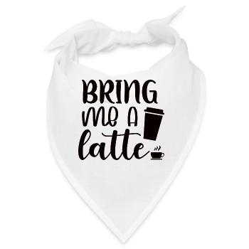 Bring mir ein Latte Bring me a latte Kaffee - Bandana - Weiß - Vorne