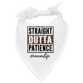 Straight Outta Patience Mom Life - Bandana - Weiß - Vorne