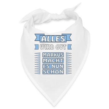 ALLES WIRD GUT MARKUS MACHT DAS SCHON - Bandana - Weiß - Vorne