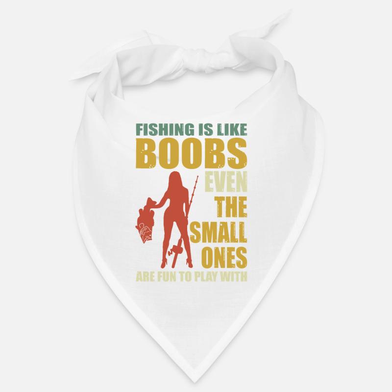 Fishing Is Like Boobs Even The Small Ones Bandana