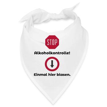 Alkoholkontrolle Witziger Alkohol Saufen Spruch - Bandana - Weiß - Vorne