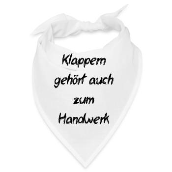 Klappern gehört zum Handwerk- Sprichwort - Bandana - Weiß - Vorne