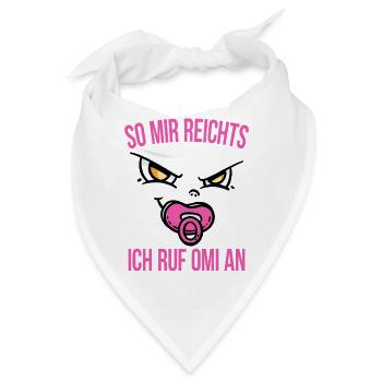So mir reichts ich ruf Omi an Babysprüche - Bandana - Weiß - Vorne