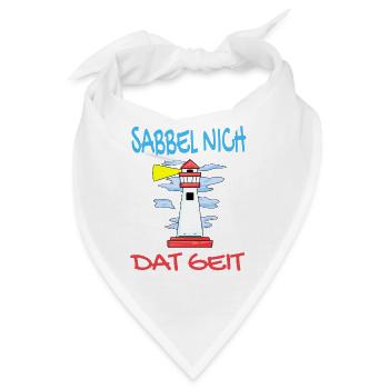 Leuchtturm - Sabbel Nich Dat Geit - Plattdeutsch - Bandana - Weiß - Vorne