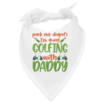 Pack My Diapers I'm Going Golfing With Daddy Baby - Bandana - Weiß - Vorne