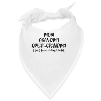 Mom Grandma Great-Grandma Keep Getting Better - Bandana - Weiß - Vorne