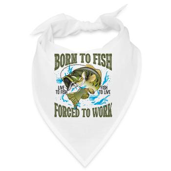 Born To Fish Live To Fish Fish To Live - Bandana - Weiß - Vorne