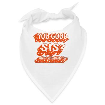 Psychische Gesundheit Shirt, Sie gute Sis, psychische Gesundheit - Bandana - Weiß - Vorne
