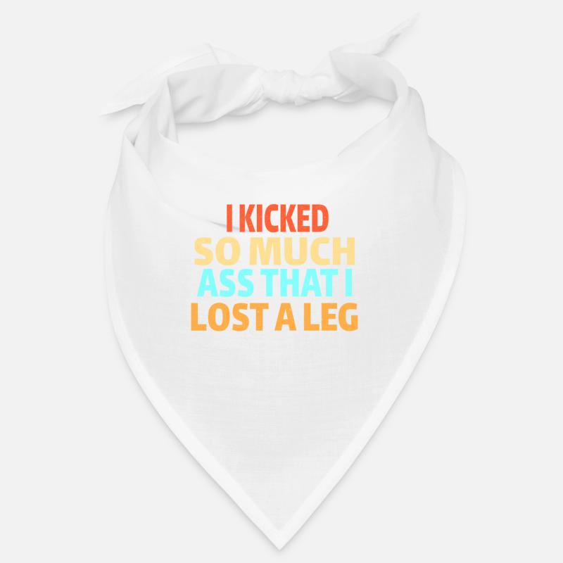 LEG AMPUTEE AMPUTATION GIFT : I kicked so much ass Bandana