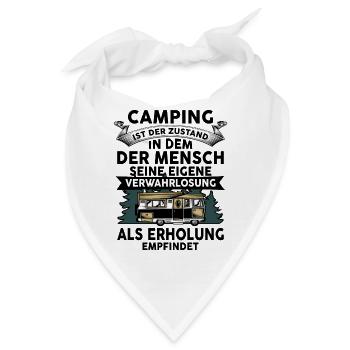 Camping ist de Zustand in dem der Mensch - Bandana - Weiß - Vorne