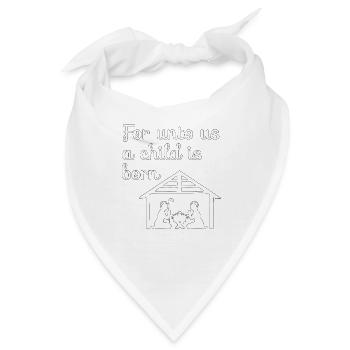 Christliche Weihnachtsgestaltung Krippe An uns - Bandana - Weiß - Vorne