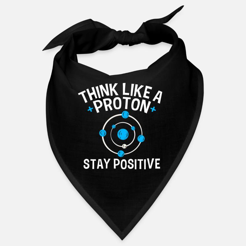 Think like a Proton Stay Positive Physiker Spruch Bandana